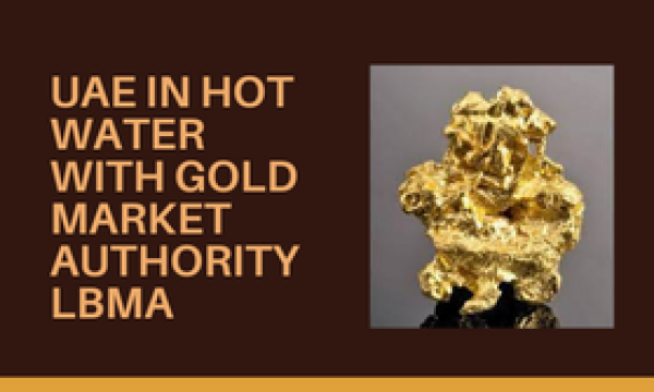 UAE In Hot Water with LBMA